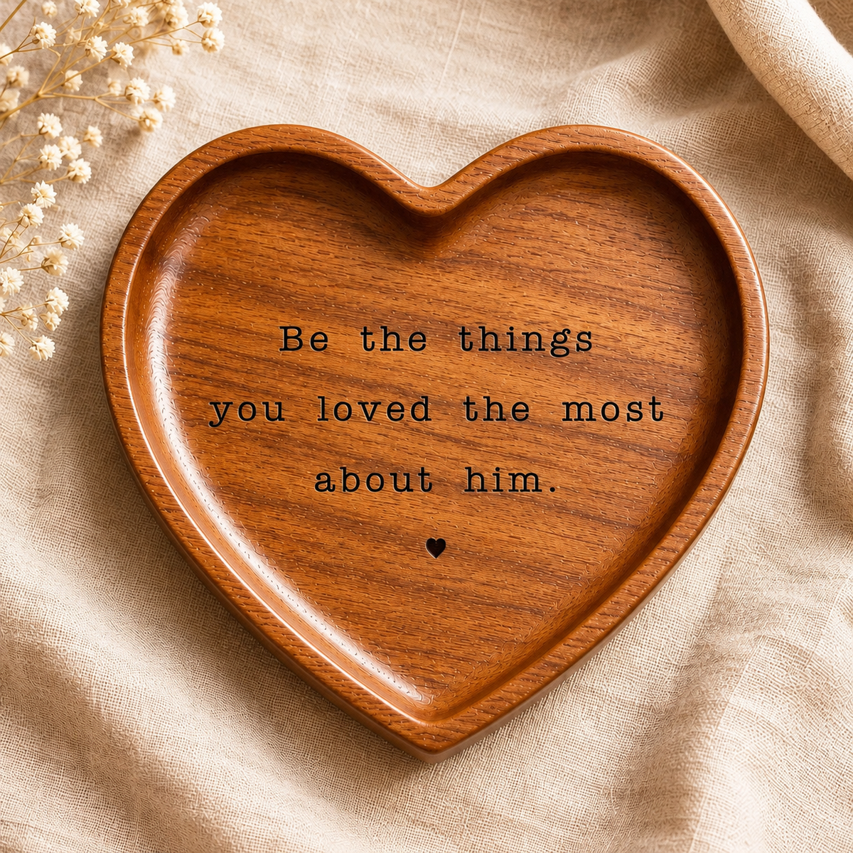 Be The Things You Loved Most About Them, Personalized Memorial Tray