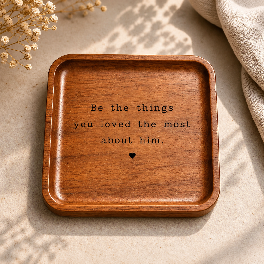 Be The Things You Loved Most About Them, Personalized Memorial Tray