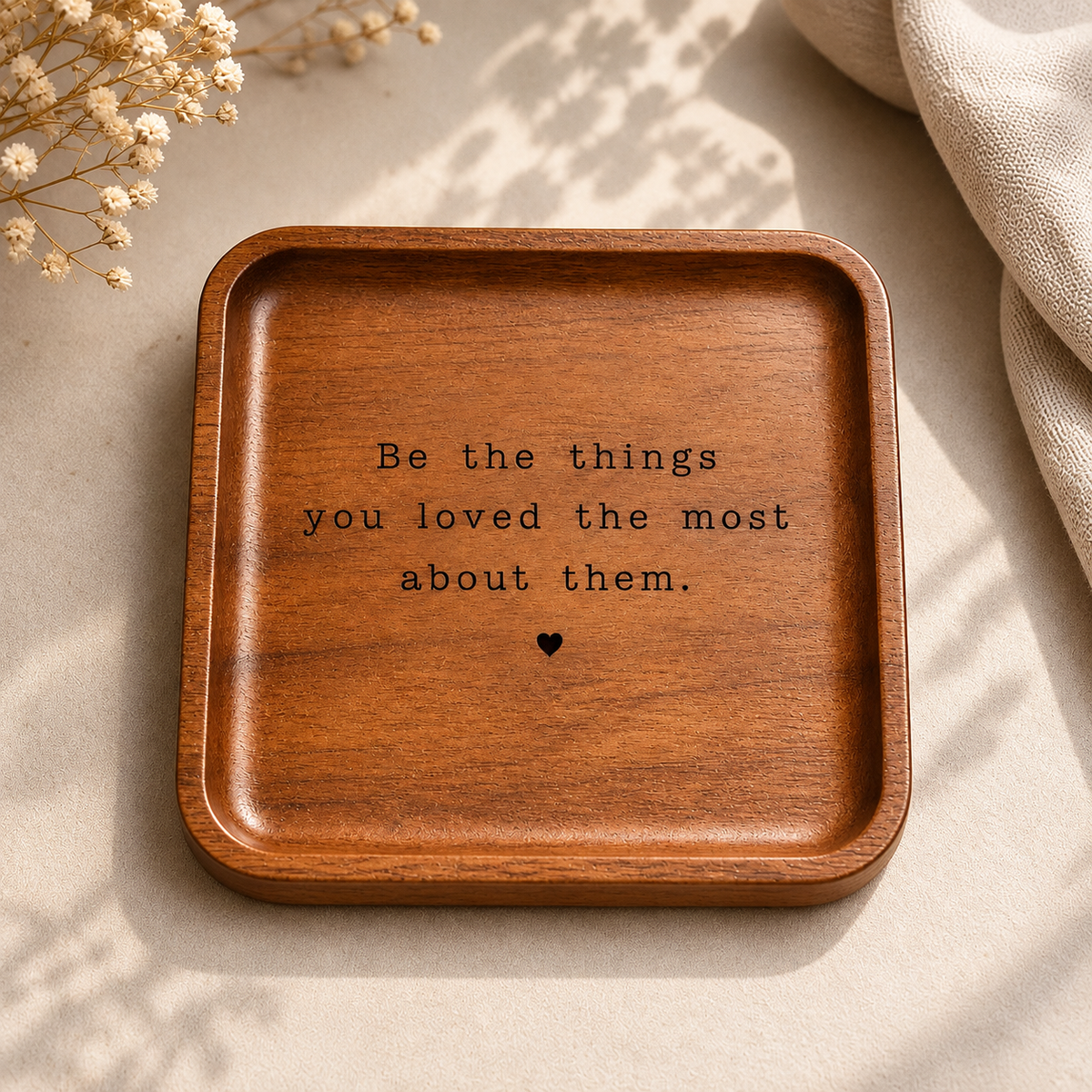 Be The Things You Loved Most About Them, Personalized Memorial Tray