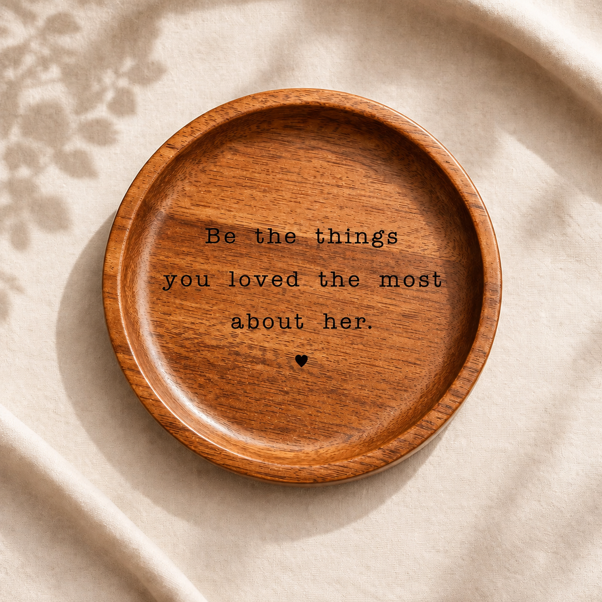 Be The Things You Loved Most About Them, Personalized Memorial Tray